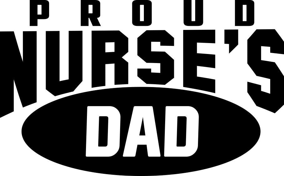 Proud nurse's dad nurse decal - North 49 Decals