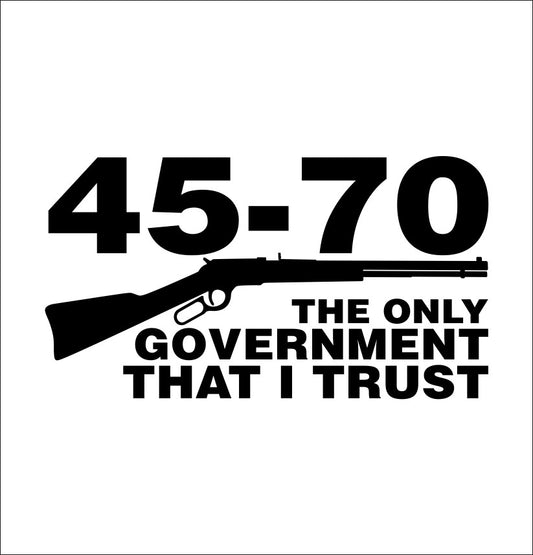 45-70 The only government that I trust decal B