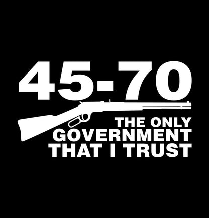 45-70 The only government that I trust decal B