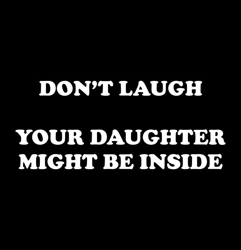 Dont Laugh decal