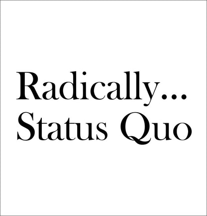 Radically staus quo decal