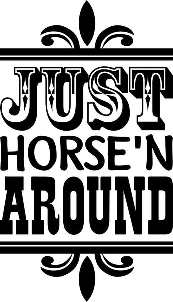 Just hors'n around country & western decal - North 49 Decals