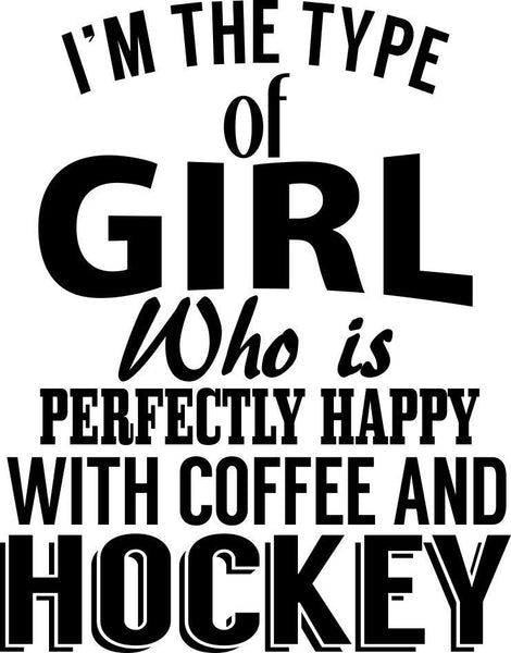 i'm the type of girl hockey decal - North 49 Decals