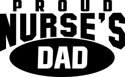 Proud nurse's dad nurse decal - North 49 Decals