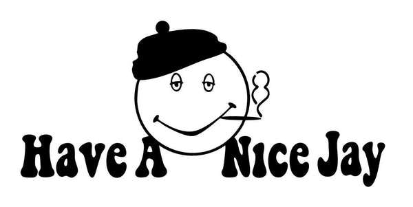 Have a nice jay marijuana decal - North 49 Decals
