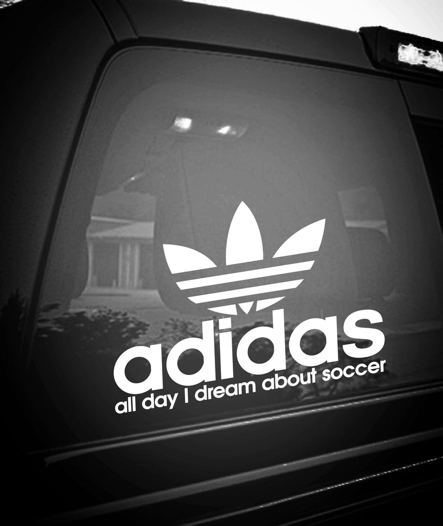 ALL DAY LONG I DREAM ABOUT SOCCER - North 49 Decals