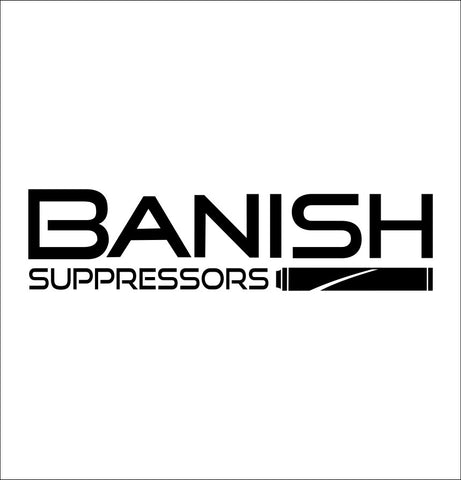 Banish Suppessors decal, firearm decal, car decal sticker