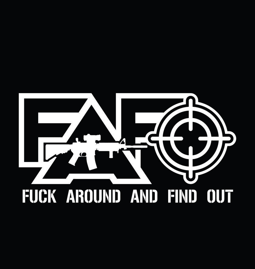 Fuck Around And Find Out decal D