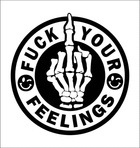 Fuck Your Feelings decal