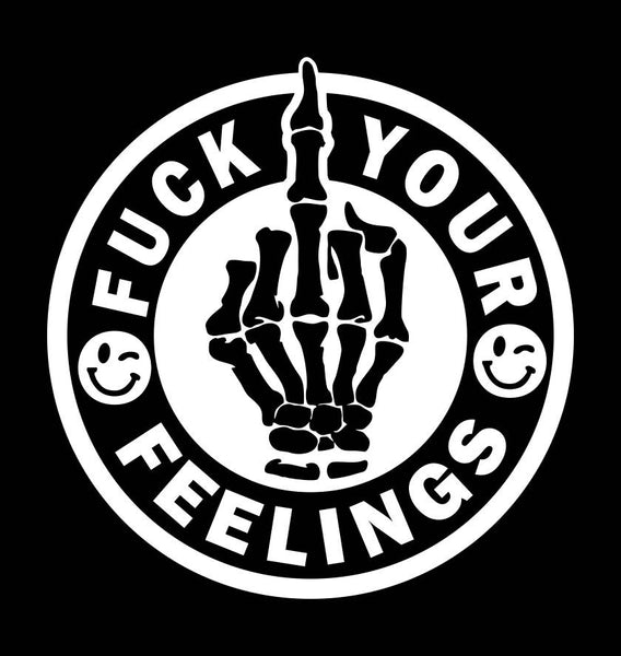 Fuck Your Feelings decal