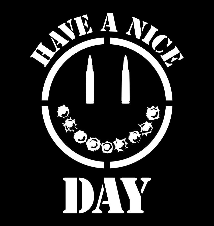 Have A Nice Day Bullet Face decal