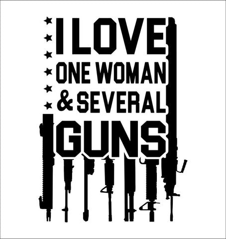 I Love One Woman And Several Guns decal
