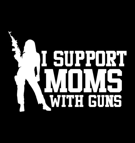 I Support Moms With Guns decal