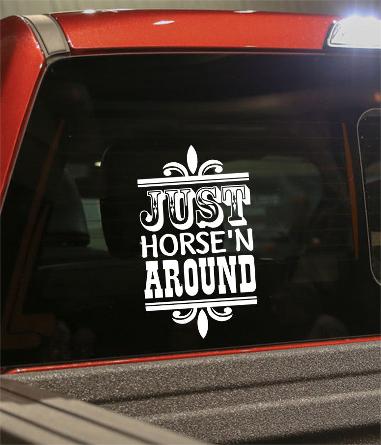 Just hors'n around country & western decal - North 49 Decals