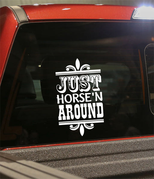 Just hors'n around country & western decal - North 49 Decals