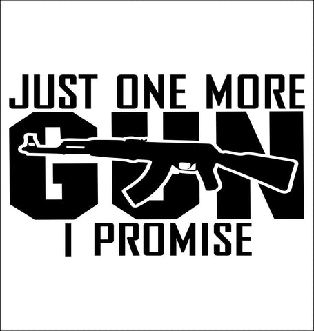 Just One More Gun Decal sticker