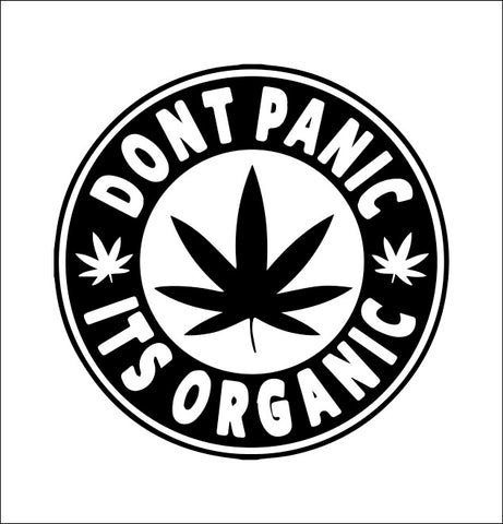 Don't Panic It's Organic marijuana decal