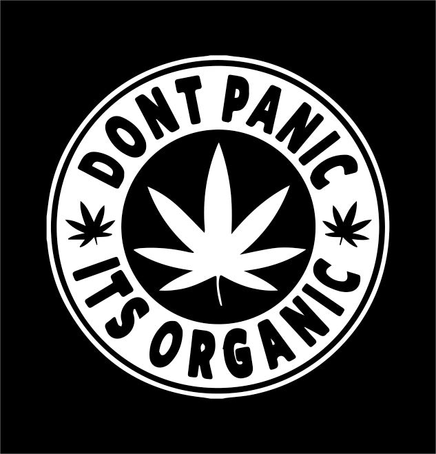 Don't Panic It's Organic marijuana decal