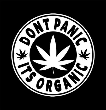 Don't Panic It's Organic marijuana decal
