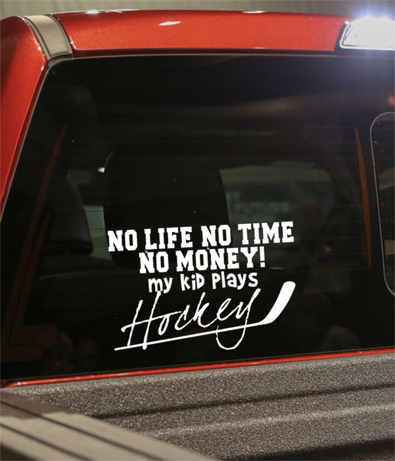 no life no time no money hockey decal - North 49 Decals