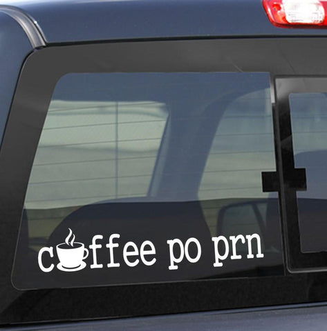 Coffee po prn nurse decal - North 49 Decals