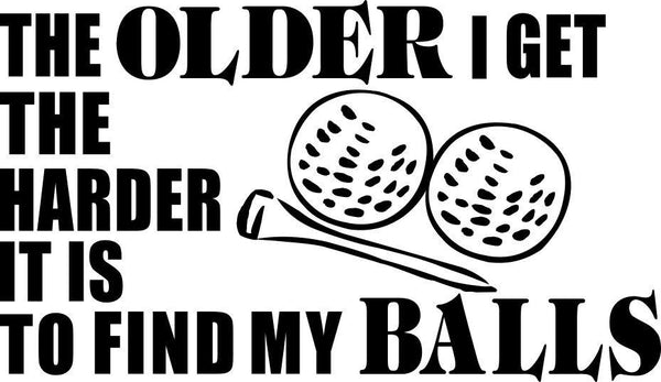 harder it is to find my balls golf decal - North 49 Decals