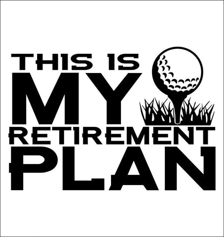 This Is My Retirement Plan decal
