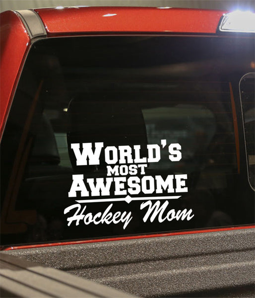 world's most awesome hockey mom hockey decal - North 49 Decals