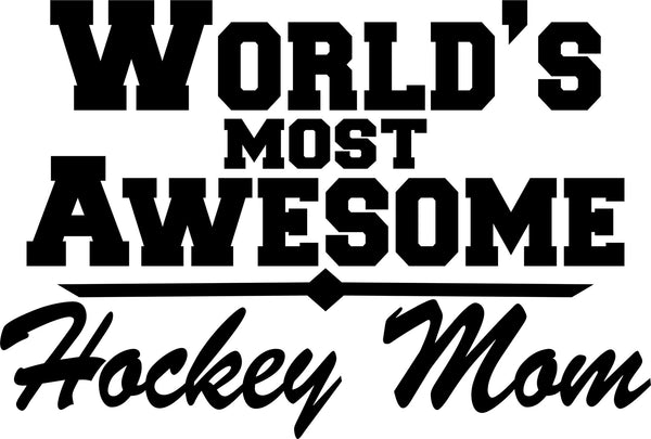 world's most awesome hockey mom hockey decal - North 49 Decals